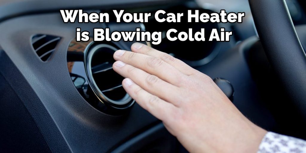 When Your Car Heater is Blowing Cold Air