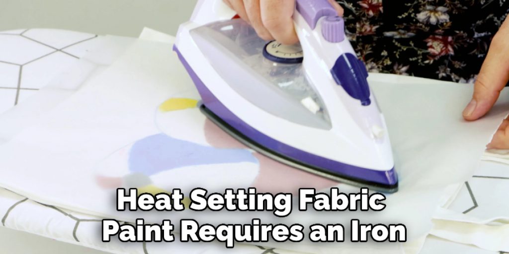 Heat Setting Fabric Paint Requires an Iron