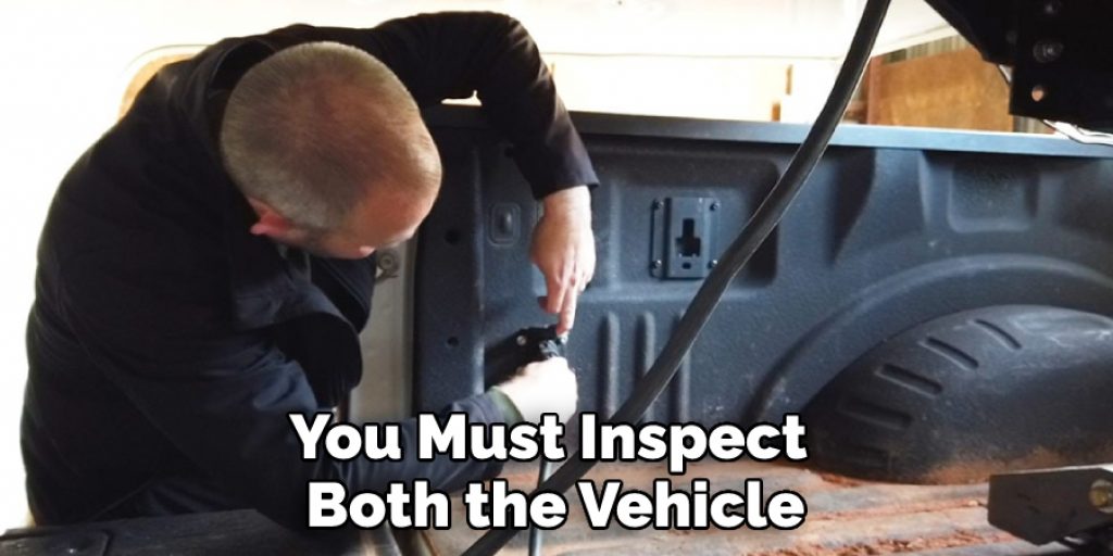 You Must Inspect Both the Vehicle