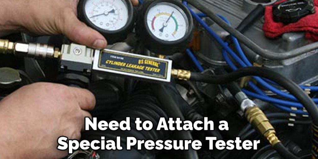 Need to Attach a Special Pressure Tester