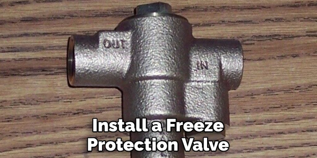 Install a Freeze Protection Valve 