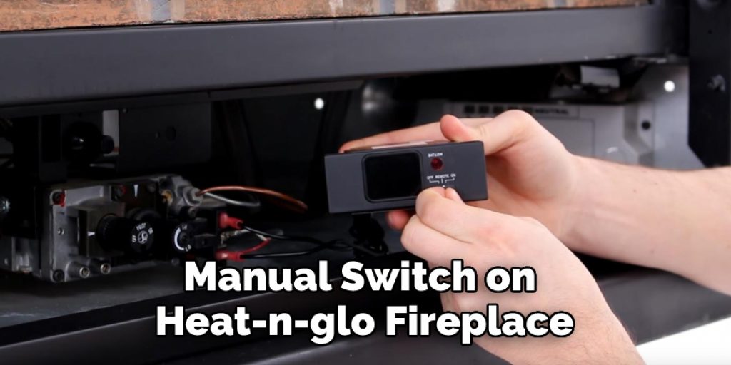 Manual Switch on 
Heat-n-glo Fireplace