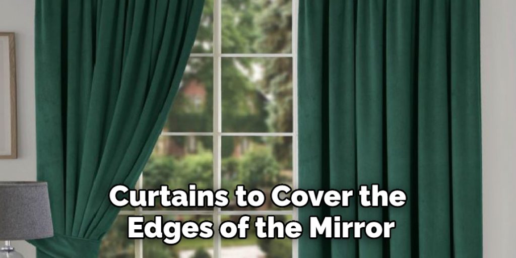 Curtains to Cover the Edges of the Mirror