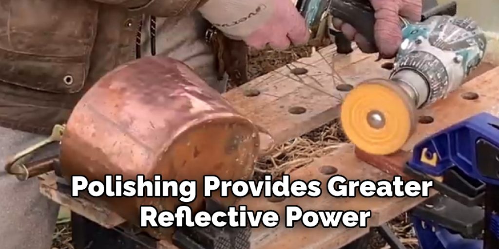Polishing Provides Greater Reflective Power