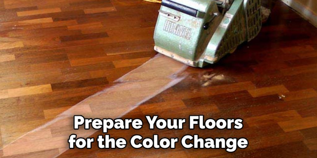  Prepare Your Floors for the Color Change