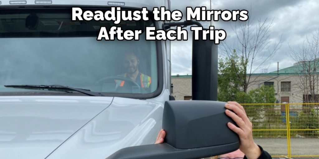 Readjust the Mirrors After Each Trip