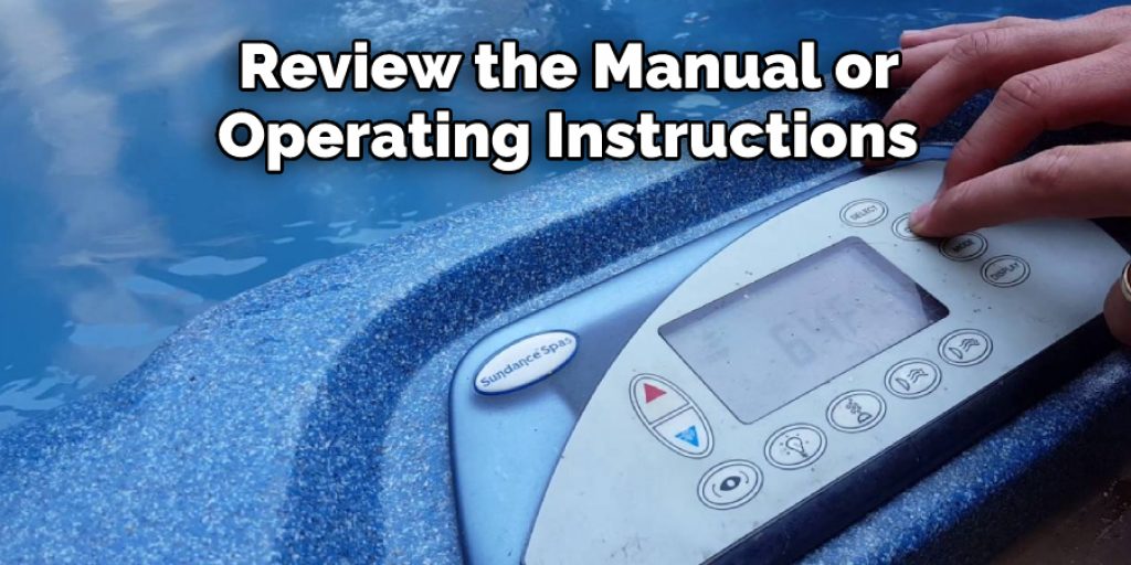  Review the Manual or Operating Instructions