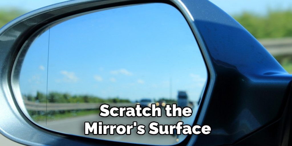 Scratch the Mirror's Surface