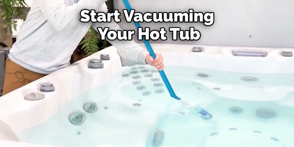 Start Vacuuming Your Hot Tub