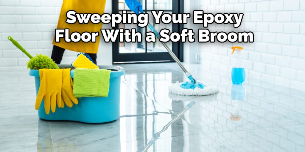Sweeping Your Epoxy Floor With a Soft Broom 