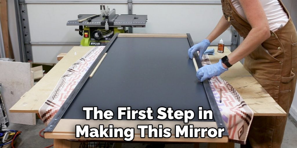 The First Step in Making This Mirror