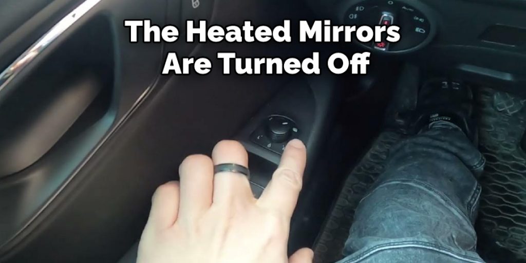 the heated mirrors are turned off