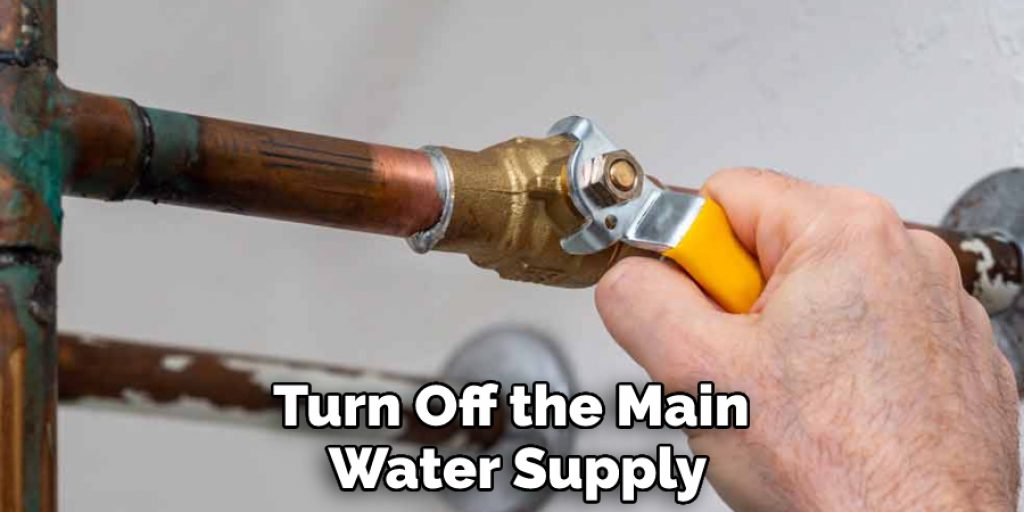 Turn Off the Main Water Supply