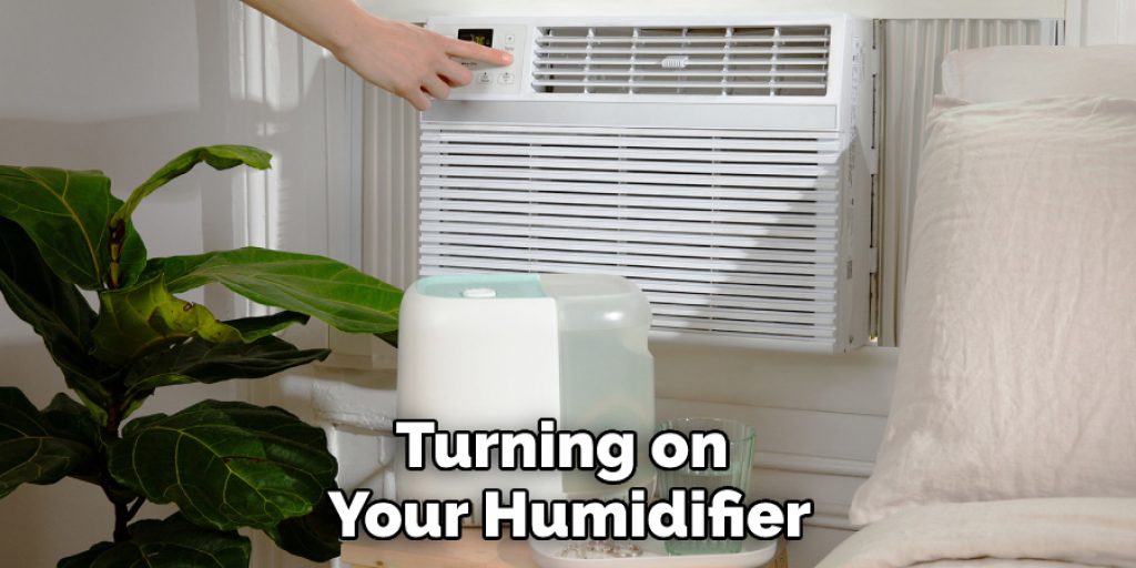 Turning on Your Humidifier