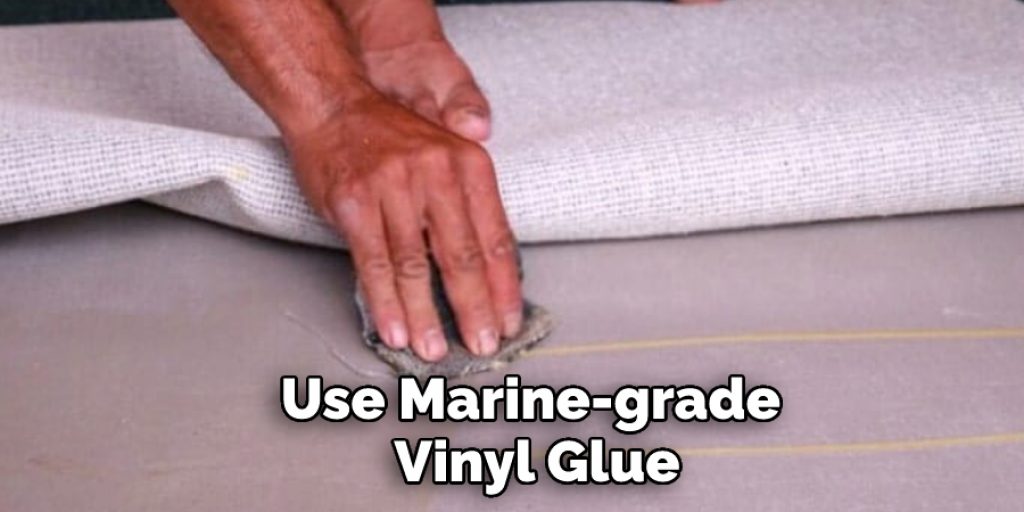 Use Marine-grade Vinyl Glue