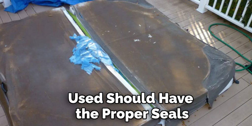 Used Should Have the Proper Seals