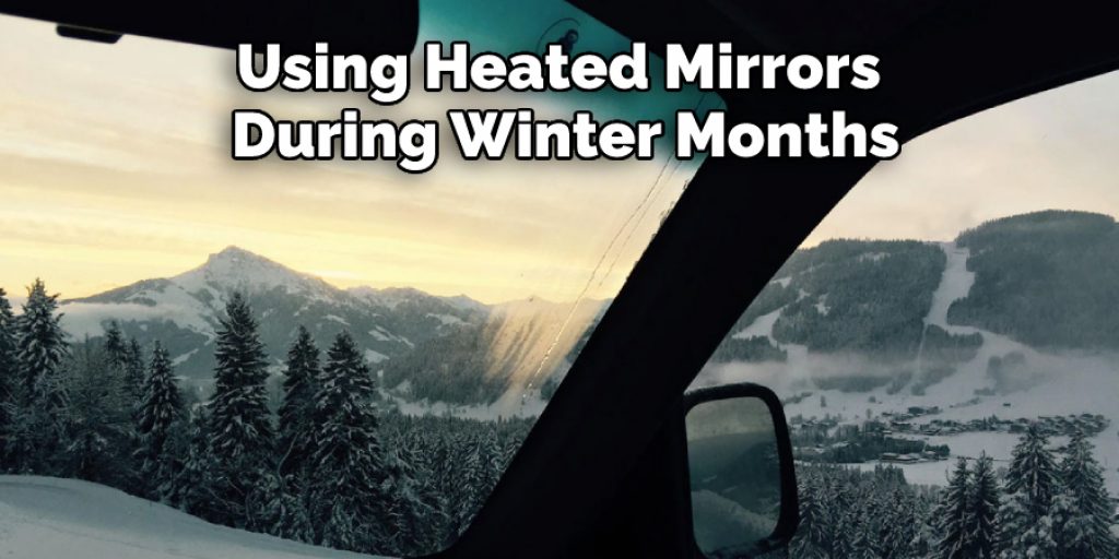 Using Heated Mirrors During Winter Months