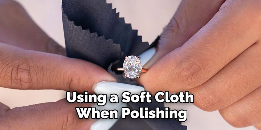 Using a Soft Cloth When Polishing