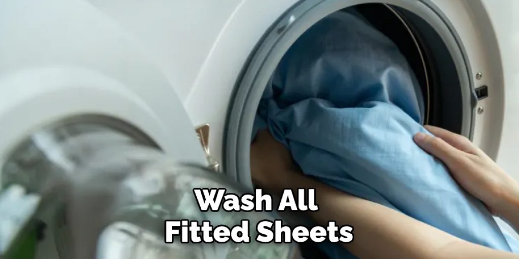 Wash All Fitted Sheets