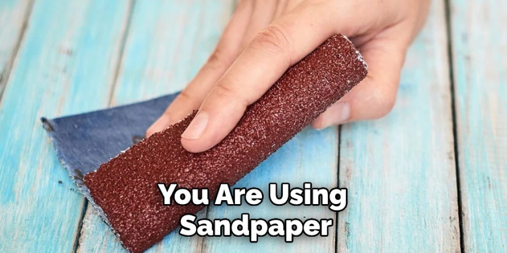 You Are Using Sandpaper