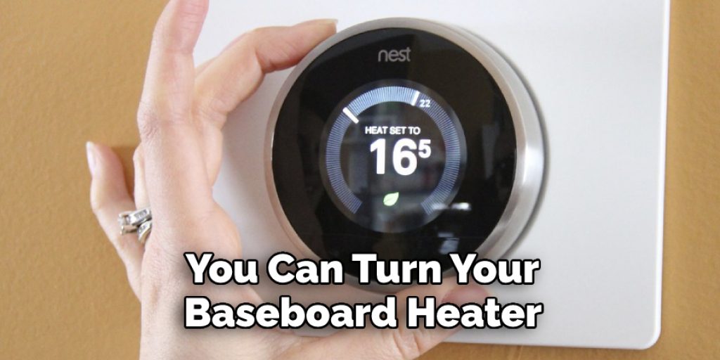 You Can Turn Your Baseboard Heater 