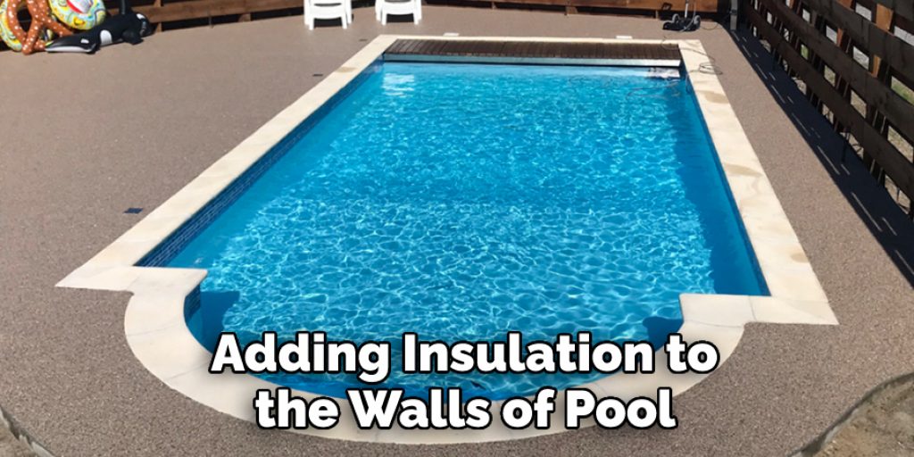 Adding Insulation to 
the Walls of Pool 