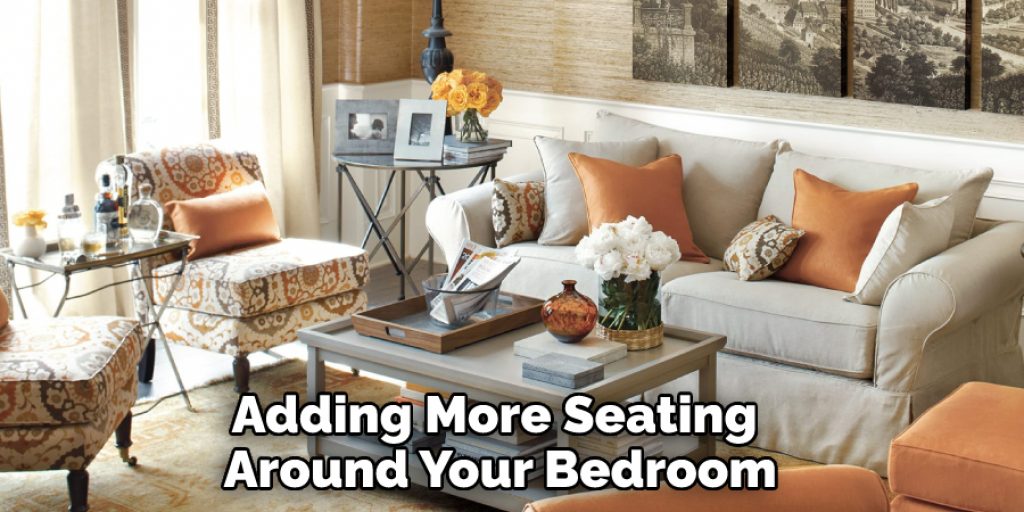 Adding More Seating Around Your Bedroom