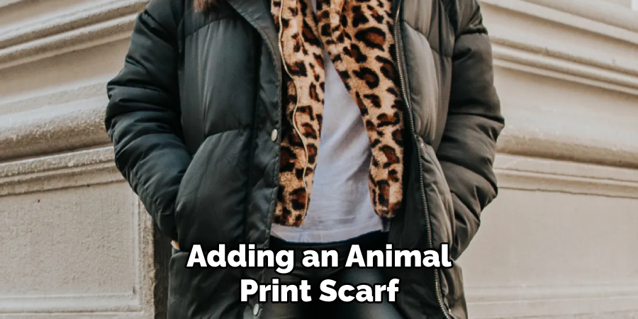 Adding an Animal Print Scarf