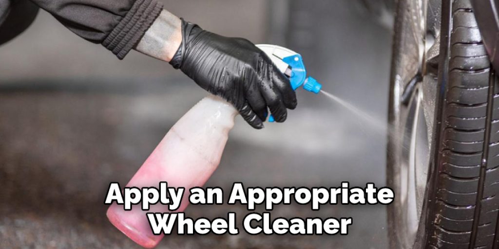 Apply an Appropriate Wheel Cleaner