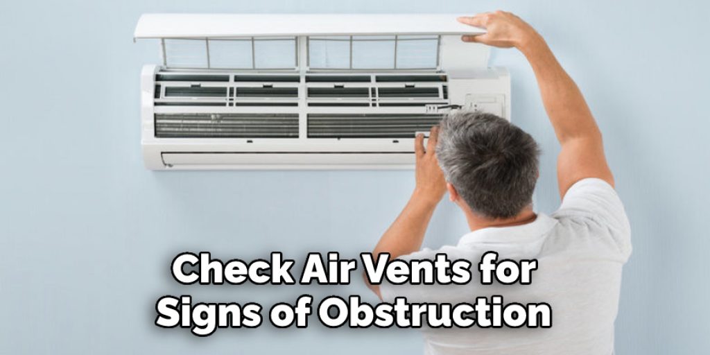 Check Air Vents for 
Signs of Obstruction 