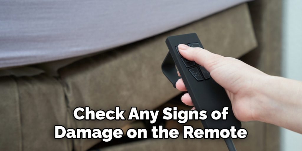 Check Any Signs of
Damage on the Remote