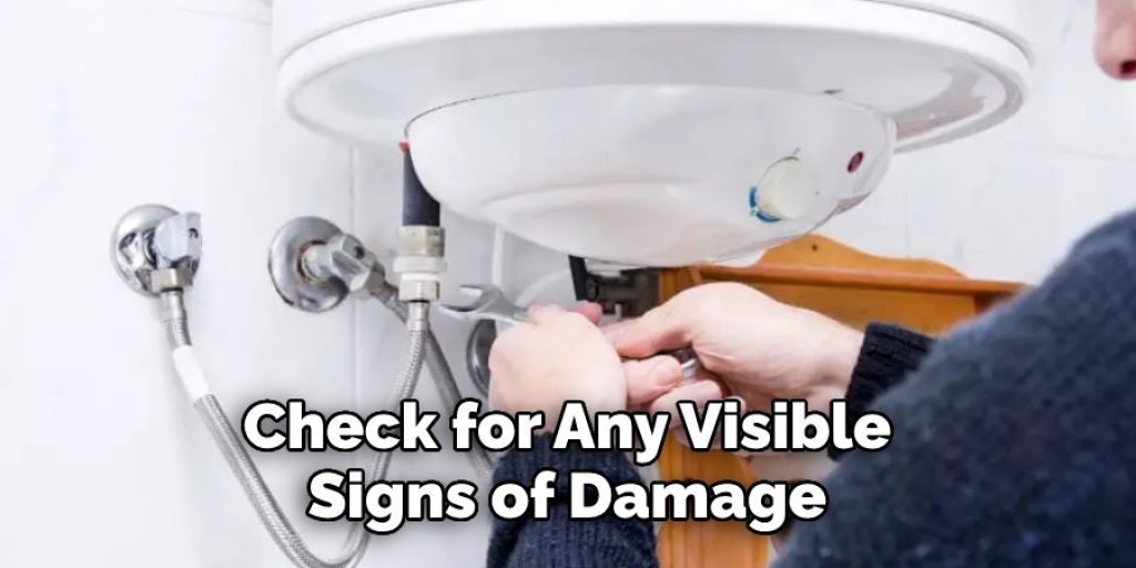 Check for Any Visible Signs of Damage 