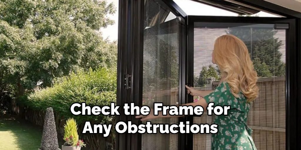 Check the Frame for Any Obstructions