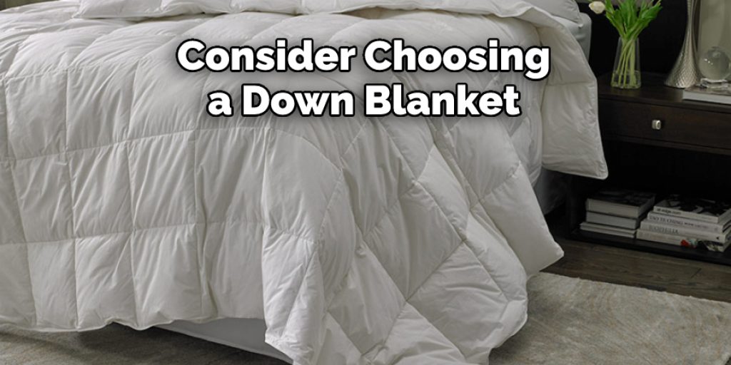 Consider Choosing a Down Blanket