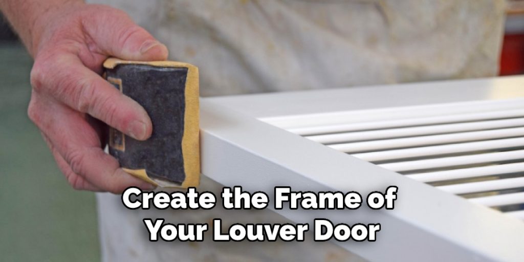 Create the Frame of Your Louver Door