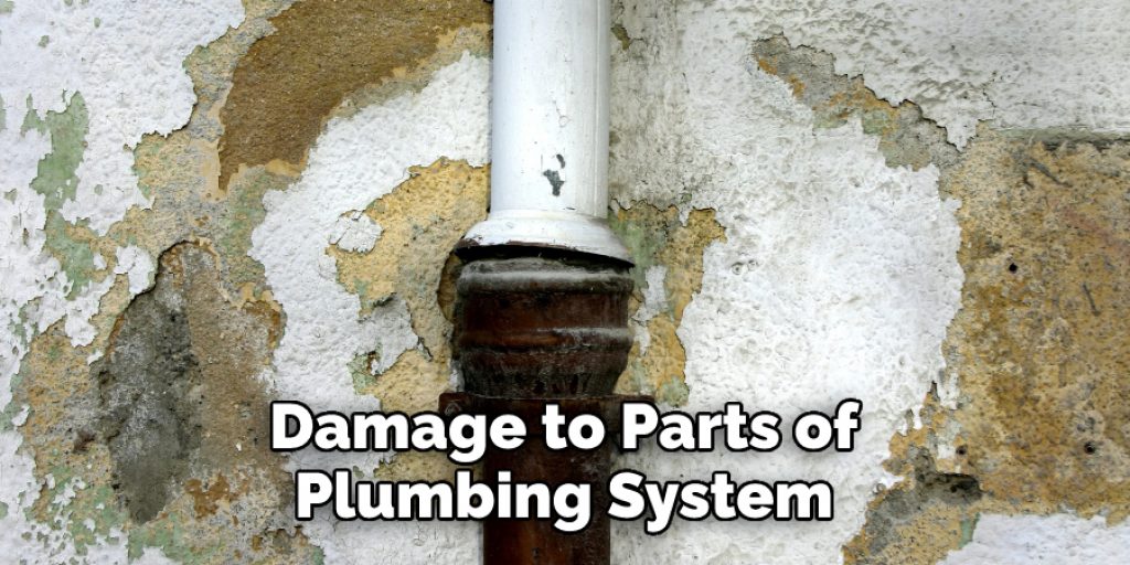 Damage to Parts of
Plumbing System