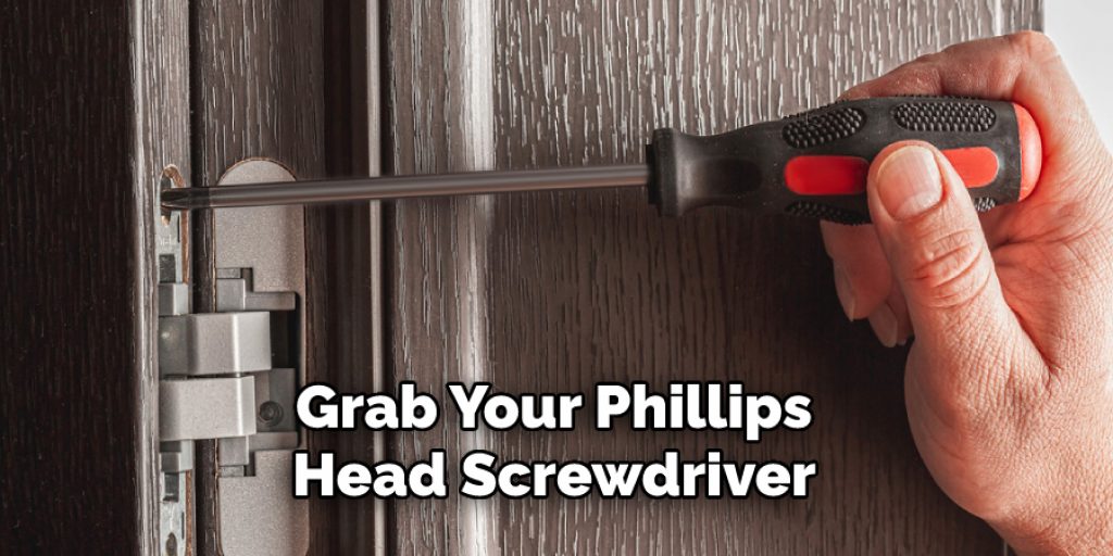 Grab Your Phillips Head Screwdriver