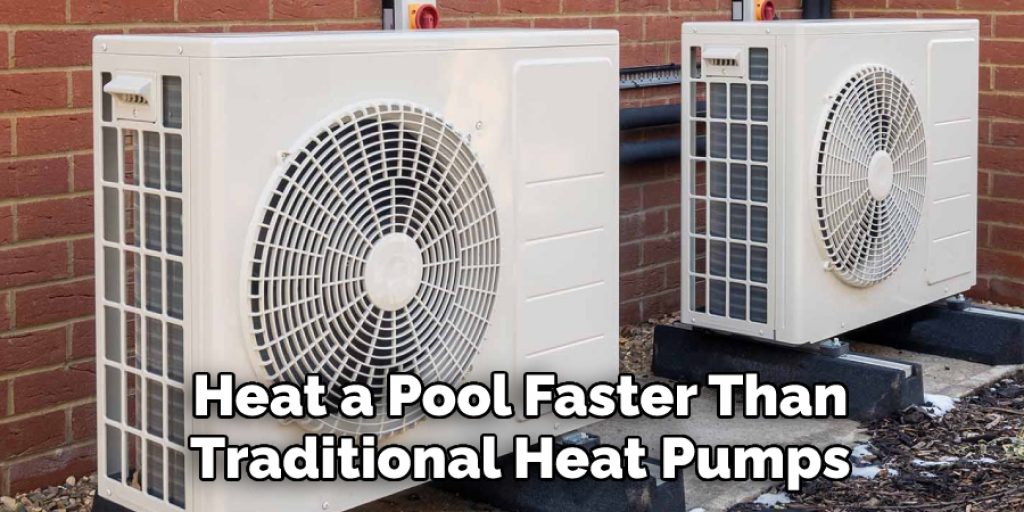 Heat a Pool Faster Than Traditional Heat Pumps 