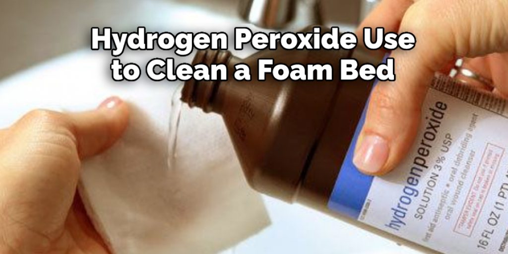 Hydrogen Peroxide Use
to Clean a Foam Bed