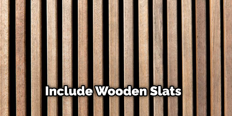 Include Wooden Slats