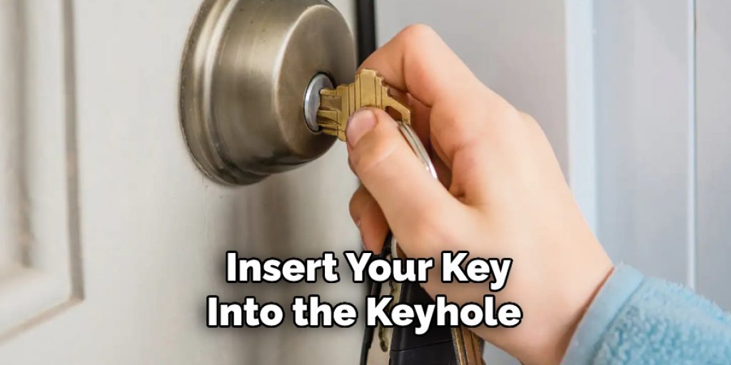  Insert Your Key Into the Keyhole