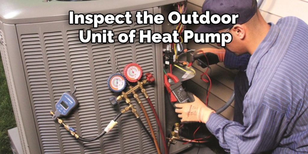 Inspect the Outdoor 
Unit of Heat Pump