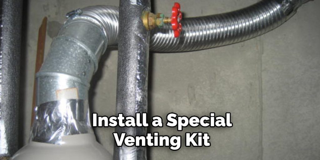  Install a Special Venting Kit