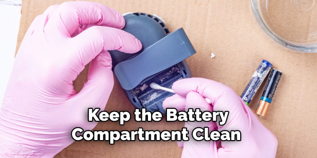 Keep the Battery Compartment Clean 