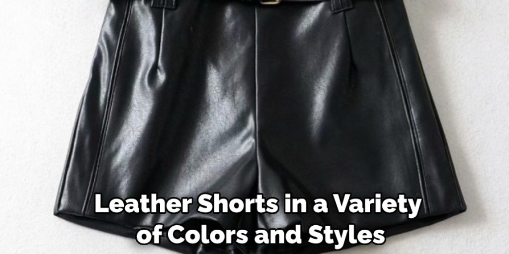 Leather Shorts in a Variety of Colors and Styles