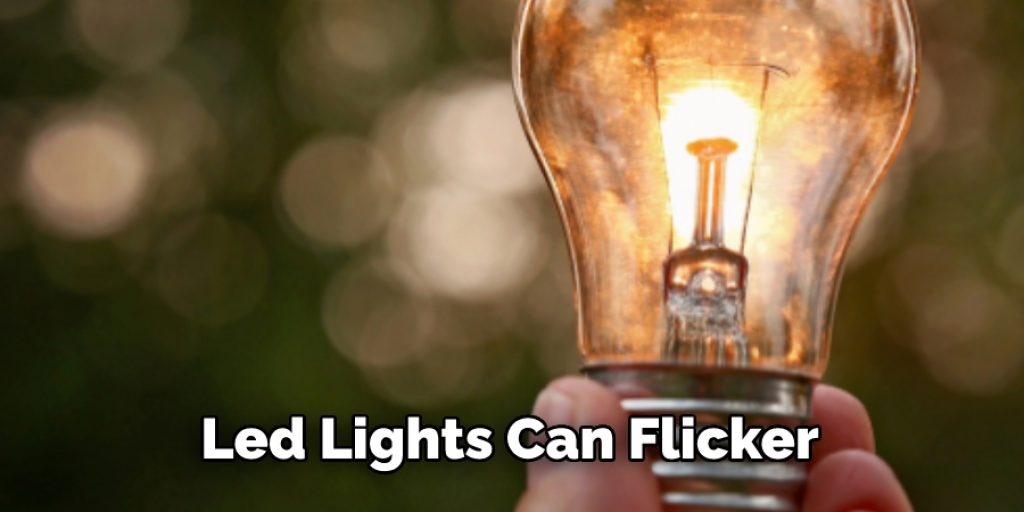 Led Lights Can Flicker