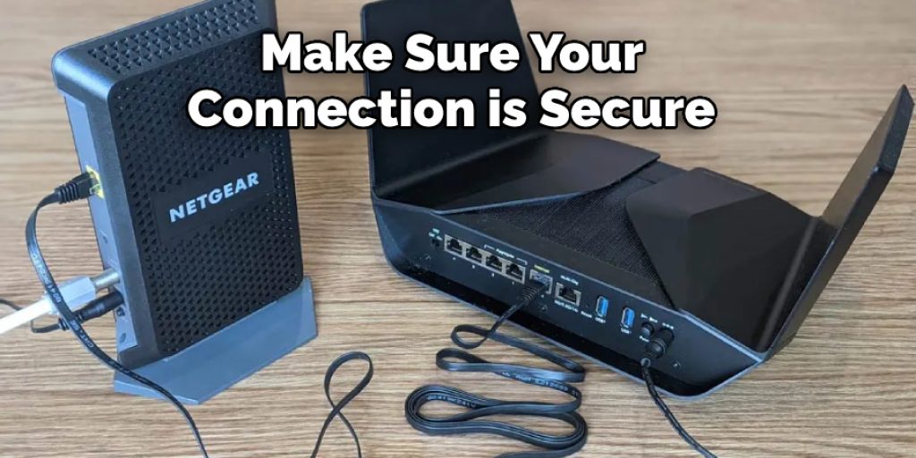 Make Sure Your Connection is Secure 