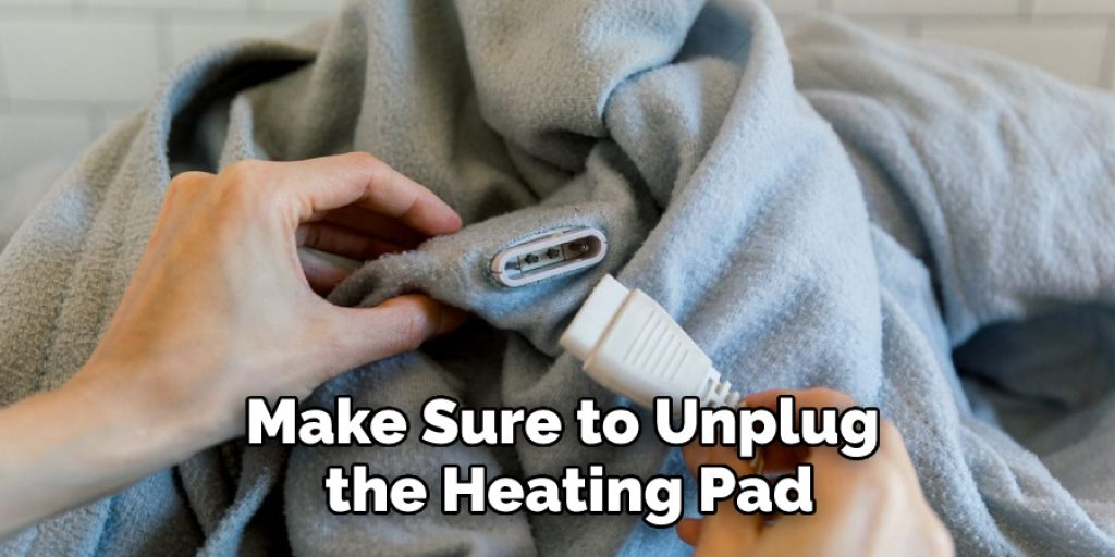 Make Sure to Unplug the Heating Pad