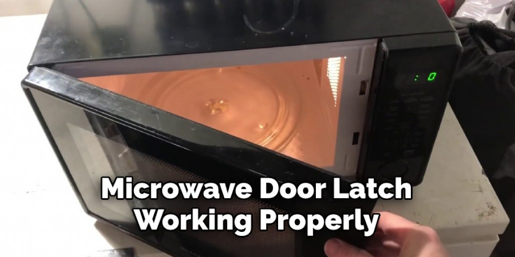 Microwave Door Latch Working Properly