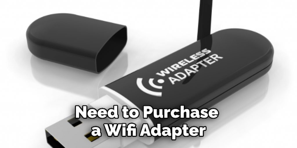 Need to Purchase a Wifi Adapter
